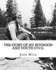 The Story of My Boyhood and Youth (1913). By