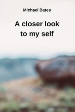 A closer look to my self