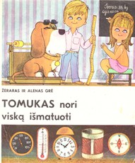 Tomukas nori viską išmatuoti