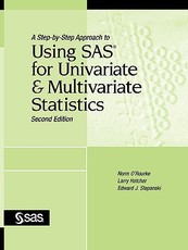 A Step-By-Step Approach to Using SAS for Univariate and Multivariate Statistics, Second Edition