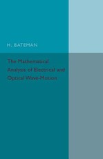 The Mathematical Analysis of Electrical and Optical Wave-Motion