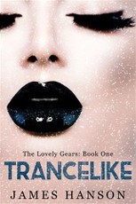 Trancelike: The Lovely Gears: Book 1