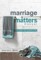 Marriage Matters Manual - Study Guide with Leader`s Notes