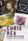Chris Rea - Song by Song