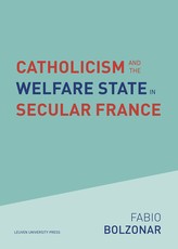 Catholicism and the Welfare State in Secular France