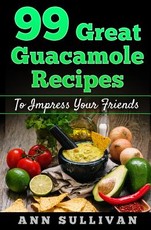 99 Great Guacamole Recipe