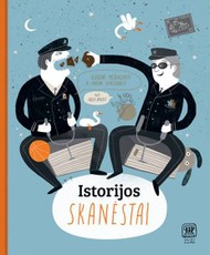 ISTORIJOS SKANĖSTAI: šmaikštus, linksmas ir netikėtas Lietuvos istorijos gabalėlis