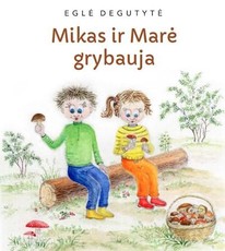 Mikas ir Marė grybauja