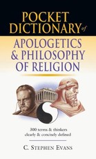 Pocket Dictionary of Apologetics & Philosophy of Religion