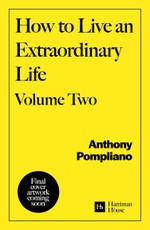 How To Live An Extraordinary Life Volume Two