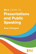 MLA Guide to Presentations and Public Speaking