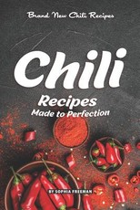 Chili Recipes Made to Perfection
