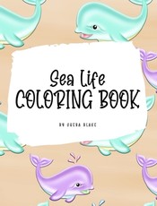 Sea Life Coloring Book for Young Adults and Teens (8x10 Hardcover Coloring Book / Activity Book)