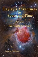 "Elaytay's Adventures in Space and time"