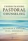 Understanding Pastoral Counseling