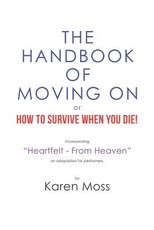 The Handbook of Moving on or How to Survive When You Die!