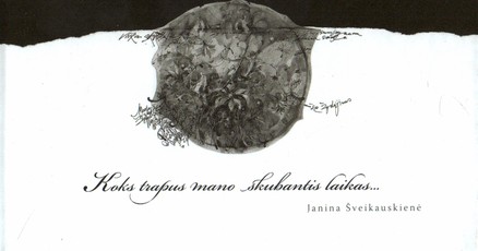 Koks trapus mano skubantis laikas...