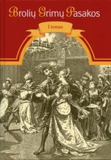 Brolių Grimų pasakos. I tomas