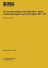 Five-Year Interim Report of the United States ? Mexico Transboundary Aquifer Assessment Program