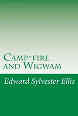 Camp-fire and Wigwam