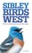 The Sibley Field Guide to Birds of Western North America