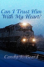 Can I Trust Him With My Heart?