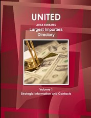 UAE Largest Importers Directory Volume 1 Strategic Information and Contacts