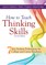 How to Teach Thinking Skills