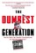 The Dumbest Generation