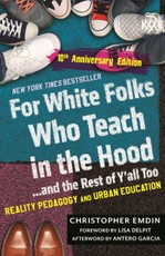 For White Folks Who Teach in the Hood... and the Rest of Y'All Too