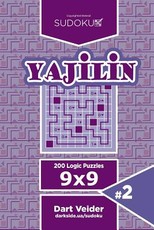 Sudoku Yajilin - 200 Logic Puzzles 9x9 (Volume 2)