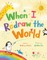When I Redraw the World