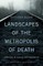Landscapes of the Metropolis of Death