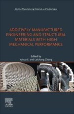 Additively Manufactured Engineering and Structural Materials with High Mechanical Performance