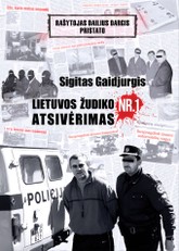 Sigitas Gaidjurgis. Lietuvos žudiko Nr. 1 atsivėrimas