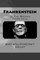 Frankenstein, or The Modern Prometheus