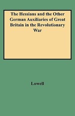 Hessians and the Other German Auxiliaries of Great Britain in the Revolutionary War