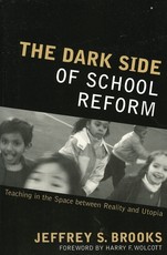 The Dark Side of School Reform