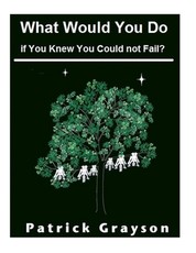 What Would You Do If You Knew You Could Not Fail?