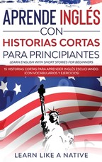 Aprende InglÃ©s con Historias Cortas para Principiantes [Learn English With Short Stories for Beginners]
