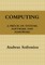 Computing, a PrÃ©cis on Systems, Software and Hardware
