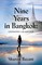 Nine Years in Bangkok