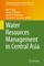 Water Resources Management in Central Asia