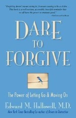 Dare to Forgive: The Power of Letting Go and Moving on