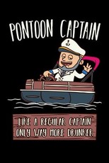 Pontoon Captain Lika A Regular Captain Only More Drunker