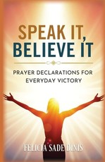 Speak It, Believe It