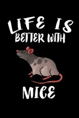 Life Is Better With Mice