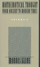 Mathematical Thought From Ancient to Modern Times, Volume 3