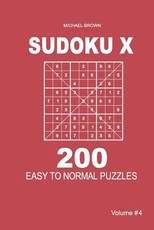 Sudoku X - 200 Easy to Normal Puzzles 9x9 (Volume 4)