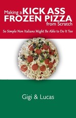 Making a Kick Ass Frozen Pizza from Scratch